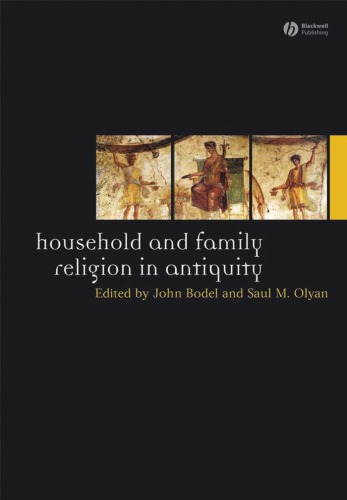 Household And Family Religion In Antiquity Contextual And Comparative Perspectives Paperback Ed Bodel