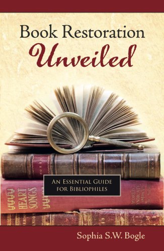 Book Restoration Unveiled An Essential Guide For Bibliophiles Sophia S W Bogle