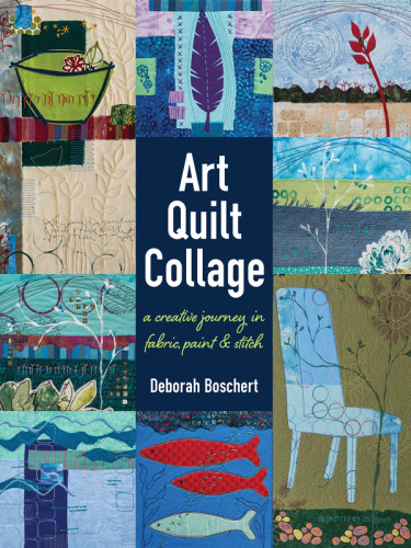 Art Quilt Collage Deborah Boschert
