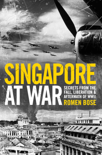 Singapore At War Bose Romen