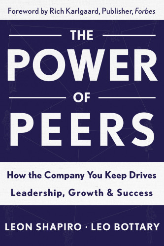 The Power Of Peers How The Company You Keep Drives Leadifership Growth Success Bottary