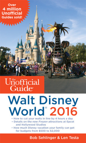 The Unofficial Guide To Walt Disney World 2016 Bob Sehlinger