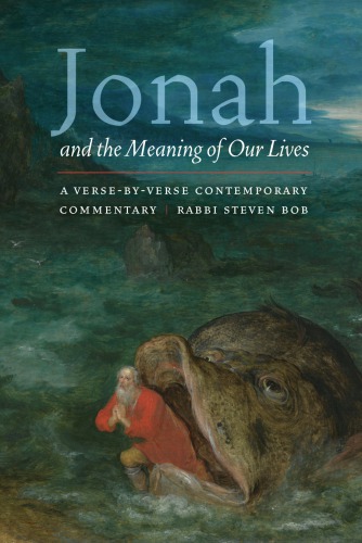 Jonah And The Meaning Of Our Lives A Versebyverse Contemporary Commentary Bob