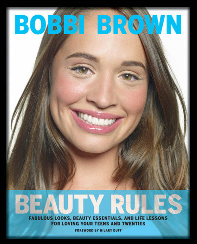 Bobbi Brown Beauty Rules Fabulous Looks Beauty Essentials And Life Lessons Bobbi Brown
