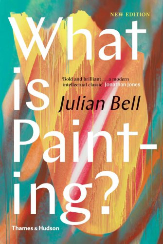 What Is Painting 2nd Edition Julian Bell