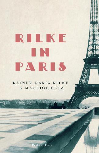 Rilke In Paris Betz Maurice Rilke Rainer Mariarilke Rainer Maria