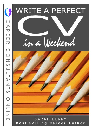 Write A Perfect Cv In A Weekend Berry Sarah