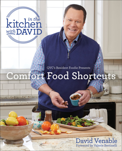 In The Kitchen With David Qvcs Resident Foodie Presents Comfort Food Shortcuts First Edition Valerie Bertinelli
