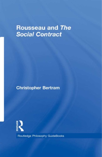Routledge Philosophy Guidebook To Rousseau And The Social Contract Bertram