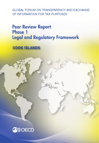 Global Forum On Transparency And Exchange Of Information For Tax Purposes Peer Reviews Cook Islands 2012 Phase 1 Coll