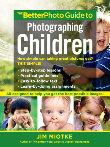 The Betterphoto Guide To Photographing Children Betterphotocommiotke