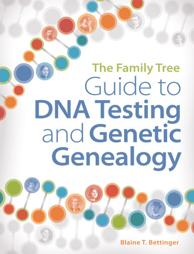 The Family Tree Guide To Dna Testing And Genetic Genealogy First Edition Blaine Bettinger