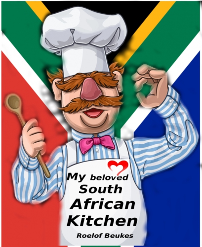 My Beloved South African Kitchen Roelof Beukes