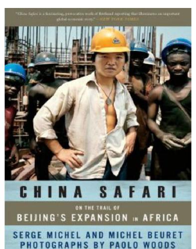 China Safari On The Trail Of Beijings Expansion In Africa Beuret