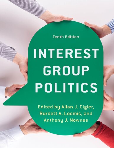 Interest Group Politics 10th Edition Allan J Cigler Burdett A Loomis Anthony J Nownes