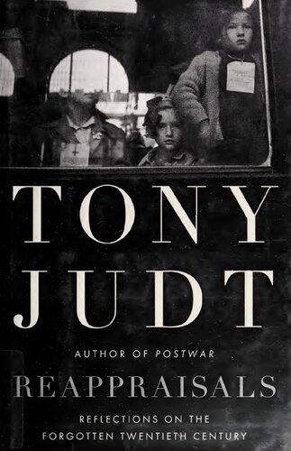 Reappraisals Reflections On The Forgotten Twentieth Century Tony Judt