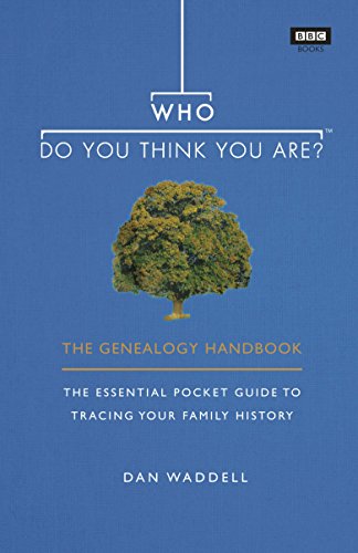 Who Do You Think You Are The Genealogy Handbook Waddell Dan