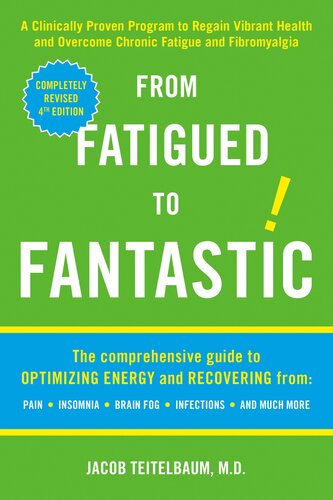 From Fatigued To Fantastic A Clinically Proven Program To Regain Vibrant Health And Overcome Chronic Fatigue Jacob Teitelbaum Md