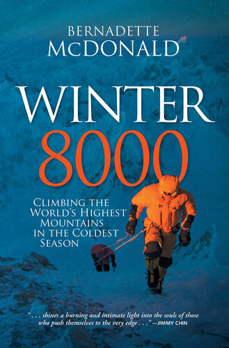 Winter 8000climbing The Worlds Highest Mountains In The Coldest Season Bernadette Mcdonald