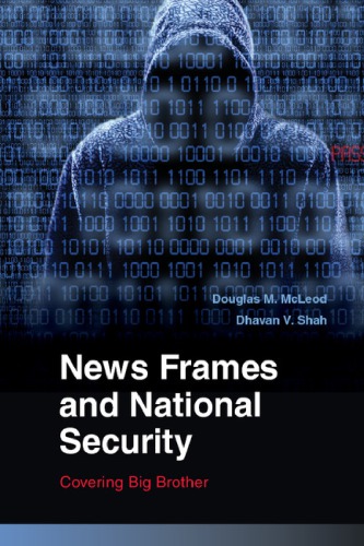 News Frames And National Security Covering Big Brother 1st Edition Douglas M Mcleod