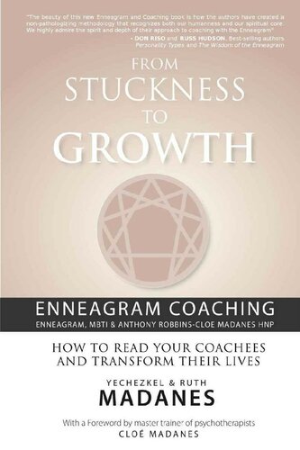 From Stuckness To Growth Enneagram Coaching Enneagram Mbti Anthony Robbinscloe Madanes Hnp How To Read Your Coachees And Transform Their Lives Yechezkel Madanes