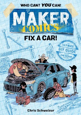 Maker Comics Fix A Car Makercomics Chris Schweizer