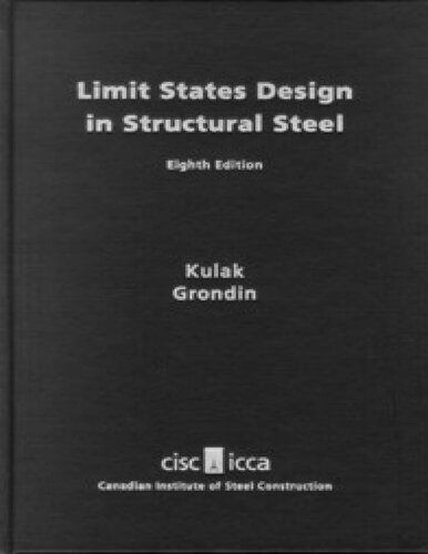 Limit States Design In Structural Steel 7th Edition L Kulak And Gy Grondin