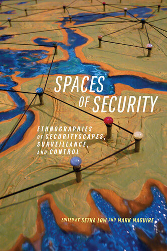 Spaces Of Security Ethnographies Of Securityscapes Surveillance And Control Mark Maguire