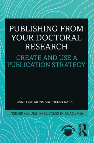 Publishing From Your Doctoral Research Create And Use A Publication Strategy 1st Edition Janet Salmons