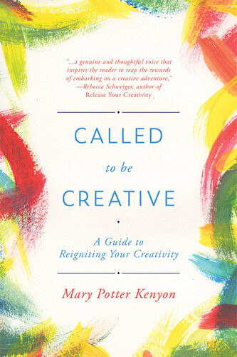 Called To Be Creative Mary Potter Kenyon