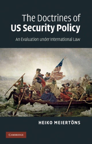 The Doctrines Of Us Security Policy An Evaluation Under International Law 1st Edition Heiko Meiertns