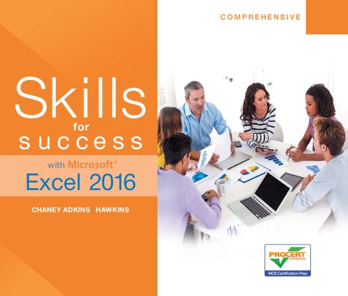 Skills For Success With Microsoft Excel 2016 Comprehensive Margo Chaney Adkins