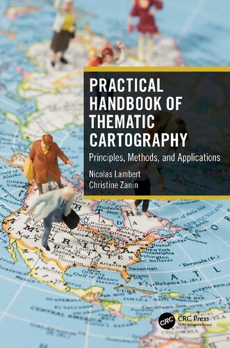 Practical Handbook Of Thematic Cartography Principles Methods And Applications 1st Edition Christine Zanin Nicolas Lambert