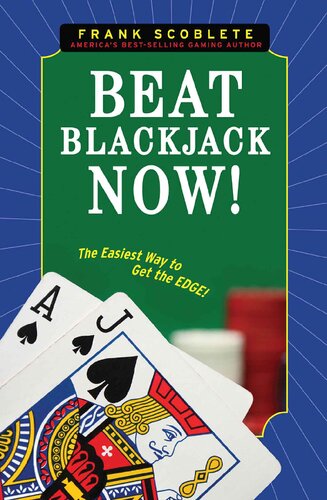 Beat Blackjack Now The Easiest Way To Get The Edge Frank Scoblete