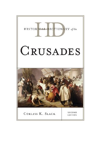 Historical Dictionary Of The Crusades 2nd Corliss Konwiser Slack