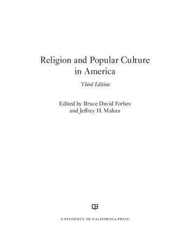 Religion And Popular Culture In America Third Edition Bruce David Forbes Editor Jeffrey H Mahan Editor
