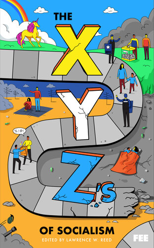 The Xyzs Of Socialism Lawrence W Reed