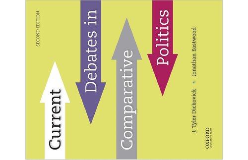 Current Debates In Comparative Politics 2nd Edition J Tyler Dickovick Jonathan Eastwood