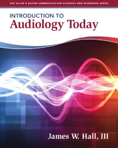 Introduction To Audiology Today 1st Edition James W Hall Iii