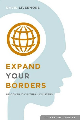 Expand Your Borders Discover Ten Cultural Clusters Cq Insight Series Book 1 David A Livermore