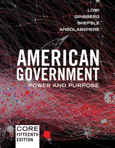 American Government Power And Purpose Fifteenth Edition 15th Edition Theodore J Lowi