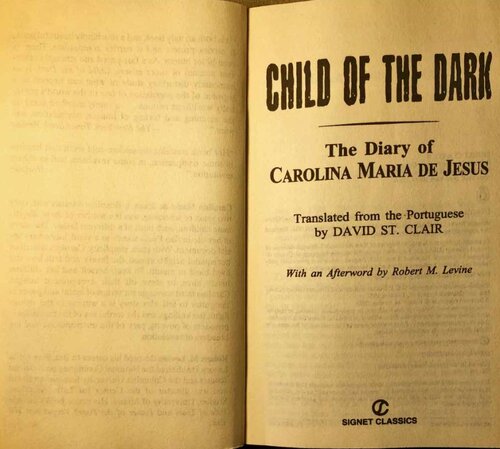 Child Of The Dark The Diary Of Carolina Maria De Jesus Carolina Maria De Jesus David St Clair