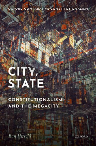 City State Constitutionalism And The Megacity Ran Hirschl
