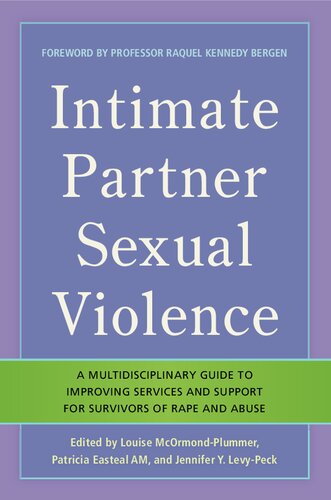 Intimate Partner Sexual Violence A Multidisciplinary Guide To Improving Services And Support For Survivors Of Rape And Abuse Jennifer Y Levypeck Editor