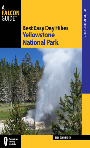 Best Easy Day Hikes Yellowstone National Park Bill Schneider