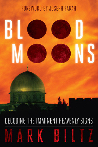 Blood Moons Decoding The Imminent Heavenly Signs First Edition Biltz