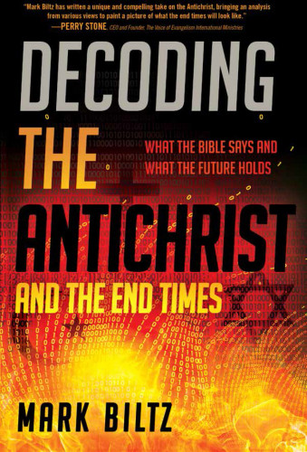 Decoding The Antichrist And The End Times Biltz Mark