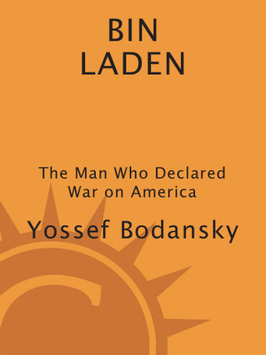 Bin Laden The Man Who Declared War On America Yossef Bodansky