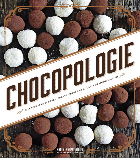Chocopologie Confections Baked Treats From The Acclaimed Chocolatier 1st Edition Fritz Knipschildt