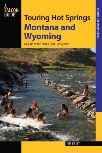 Touring Hot Springs Montana And Wyoming Second Edition Birkby